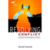 Resolving Conflict: 10 Steps for Turning Negatives to Positives - Paperback