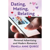 Dating, Mating, Relating: Personal Advertising and Modern Romance - Paperback