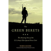 The Green Berets: The Amazing Story of the U.S. Army's Elite Special Forces Unit - Paperback