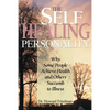 The Self-Healing Personality: Why Some People Achieve Health and Others Succumb to Illness - Paperback