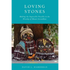 Loving Stones: Making the Impossible Possible in the Worship of Mount Govardhan - Paperback