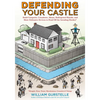 Defending Your Castle: Build Catapults, Crossbows, Moats, Bulletproof Shields, and More Defensive Devices to Fend Off the Invading Hordes - Paperback