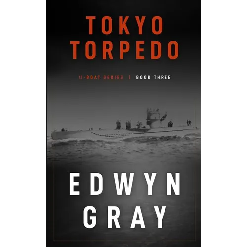 Tokyo Torpedo: The U-boat Series - Paperback