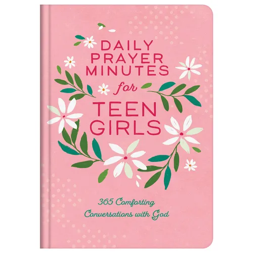Daily Prayer Minutes for Teen Girls: 365 Comforting Conversations with God - Hardcover