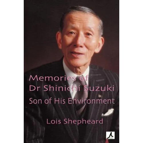 Memories of Dr Shinichi Suzuki: Son of His Environment - Paperback