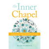 The Inner Chapel: Embracing the Promises of God - Paperback