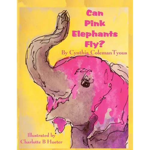 Can Pink Elephants Fly? - Paperback