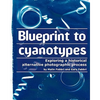 Blueprint to cyanotypes: Exploring a historical alternative photographic process - Paperback
