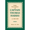 Some Descendants of Captain Thomas Harris, ca 1586-1658 - Paperback