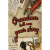 Grandma Tell Me Your Story: Book to be completed by your Grandmother - More than 80 questions to find out about her life - Space to write, paste p - Paperback
