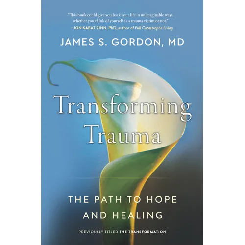 Transforming Trauma: The Path to Hope and Healing - Paperback