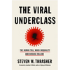 The Viral Underclass: The Human Toll When Inequality and Disease Collide - Hardcover