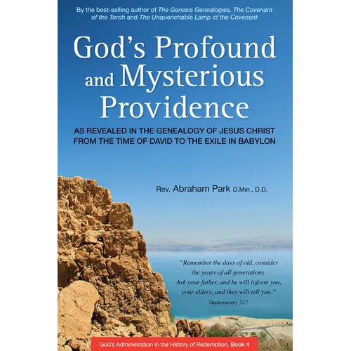 God's Profound and Mysterious Providence: As Revealed in the Genealogy of Jesus Christ from the Time of David to the Exile in Babylon (Book 4) - Paperback