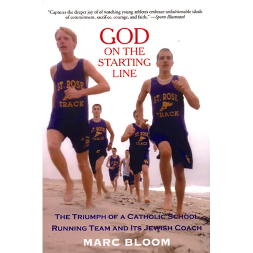 God on the Starting Line: The Triumph of a Catholic School Running Team and Its Jewish Coach - Paperback