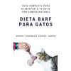 Dieta BARF para gatos: Guía completa para alimentar a tu gato con comida natural - Paperback