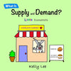 What Is Supply and Demand?: Fundamental elements of most economics principles - Paperback