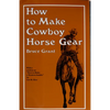 How to Make Cowboy Horse Gear - Paperback