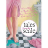 Tales from the Scale: Women Weigh in on Thunder Thighs, Cheese Fries, and Feeling Good...at Any Size - Paperback