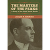 The Masters of the Peaks: A Story of the Great North Woods - Hardcover
