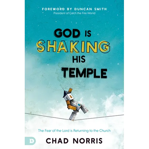 God Is Shaking His Temple: Restoring the Fear of the Lord in the Church - Paperback