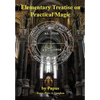 Elementary Treatise on Practical Magic - Hardcover