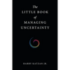 The Little Book of Managing Uncertainty - Paperback