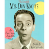 The Incredible Mr. Don Knotts: An Eye-Popping Look at His Movies - Hardcover