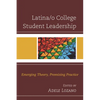 Latina/O College Student Leadership: Emerging Theory, Promising Practice - Paperback