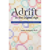 Adrift in the Digital Age: A Brief Look at Parenting in the New Millennium - Paperback