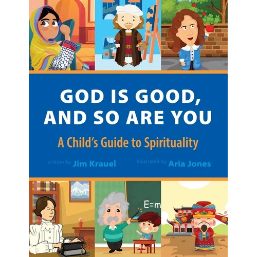 God Is Good and So Are You: A Child's Guide to Spirituality - Paperback