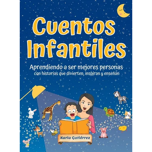 Cuentos Infantiles - Aprendiendo a ser mejores personas: Con historias que divierten, inspiran y enseñan - Hardcover