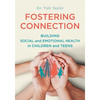 Fostering Connection: Building Social and Emotional Health in Children and Teens - Paperback
