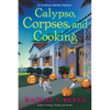 Calypso, Corpses, and Cooking - Hardcover