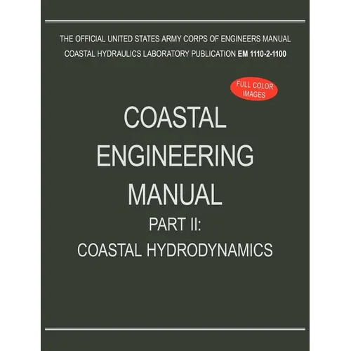 Coastal Engineering Manual Part II: Coastal Hydrodynamics (EM 1110-2-1100) - Paperback