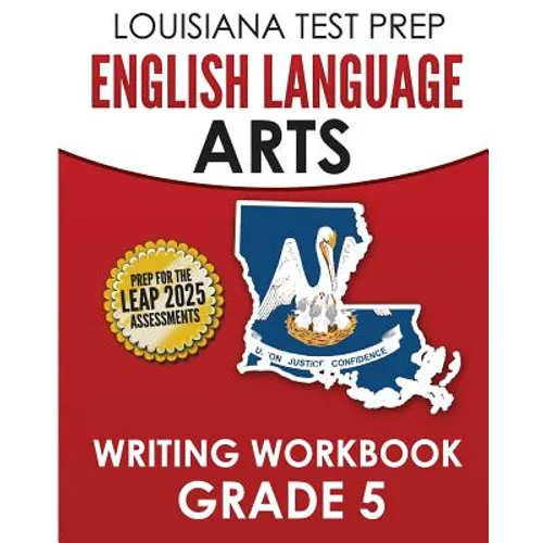 LOUISIANA TEST PREP English Language Arts Writing Workbook Grade 5: Preparation for the LEAP ELA Assessments - Paperback