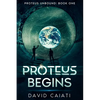 Proteus Begins: Proteus Unbound: Book One - Paperback