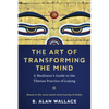 The Art of Transforming the Mind: A Meditator's Guide to the Tibetan Practice of Lojong - Paperback