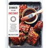Dinner in an Instant: 75 Modern Recipes for Your Pressure Cooker, Multicooker, and Instant Pot(r) a Cookbook - Hardcover