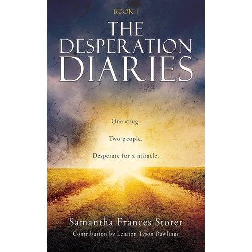 The Desperation Diaries: One drug. Two people. Desperate for a miracle. - Paperback