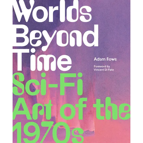 Worlds Beyond Time: Sci-Fi Art of the 1970s - Hardcover