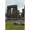 The Folklore Calendar - Regional Ceremonies of the British Isles - Paperback