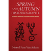 Spring and Autumn Historiography: Form and Hierarchy in Ancient Chinese Annals - Hardcover