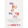 The Joy of Saying No: A Simple Plan to Stop People Pleasing, Reclaim Boundaries, and Say Yes to the Life You Want - Hardcover