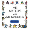 Me, My Peeps and My Manners - Paperback