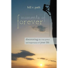 Moments of Forever: Discovering the True Power and Importance of Your Life - Paperback