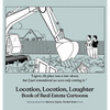 Location, Location, Laughter: Book of Real Estate Cartoons - Hardcover