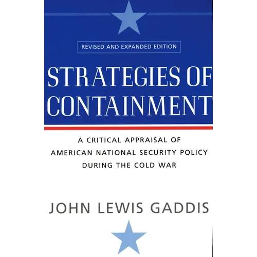 Strategies of Containment: A Critical Appraisal of American National Security Policy During the Cold War - Paperback