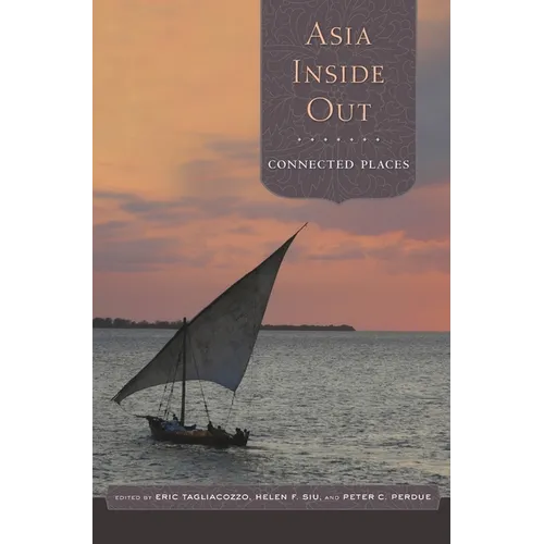 Asia Inside Out: Connected Places - Hardcover