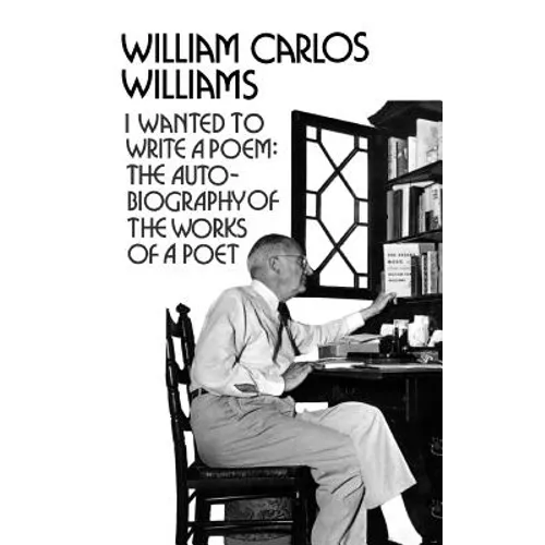 I Wanted to Write a Poem: The Autobiography of the Works of a Poet - Paperback