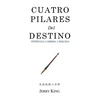 Cuatro Pilares Del Destino: Potencial, Carrera, y Riqueza - Paperback